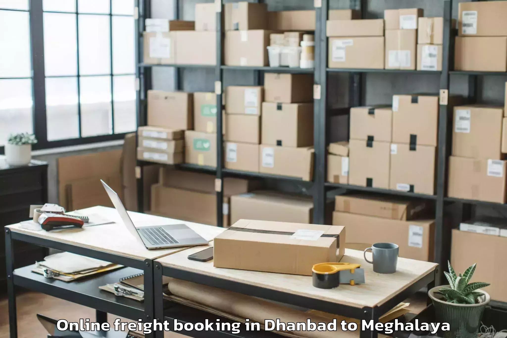 Leading Dhanbad to Ranikor Online Freight Booking Provider